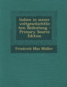 Paperback Indien in Seiner Weltgeschichtlichen Bedeutung [German] Book