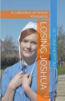 Paperback Losing Joshua A Collection of Amish Romance Book