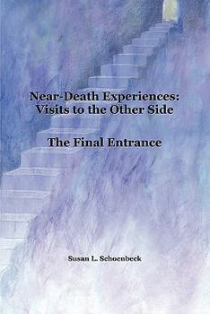 Paperback Near Death Experiences: Visits to the Other Side; Final Entrance Book