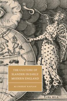 The Culture of Slander in Early Modern England (Cambridge Studies in Renaissance Literature and Culture) - Book  of the Cambridge Studies in Renaissance Literature and Culture