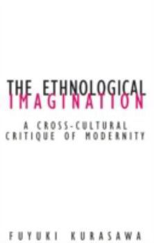 Paperback The Ethnological Imagination: A Cross-Cultural Critique of Modernity Book