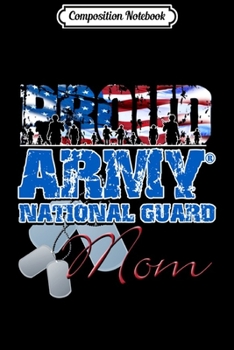 Composition Notebook: Proud Army National Guard Mom USA Flag Mothers Day Journal/Notebook Blank Lined Ruled 6x9 100 Pages
