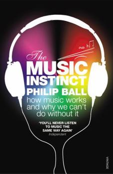 Paperback The Music Instinct: How Music Works and Why We Can't Do Without It Book