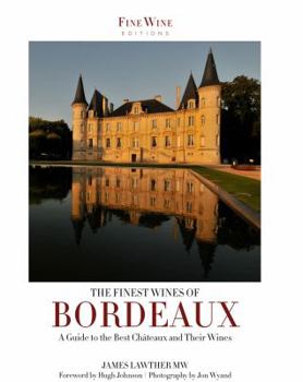 Paperback Finest Wines of Bordeaux: A Regional Guide to the Best Chteaux and Their Wines Book