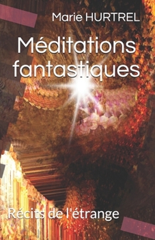 Paperback Méditations fantastiques: Récits de l'étrange [French] Book