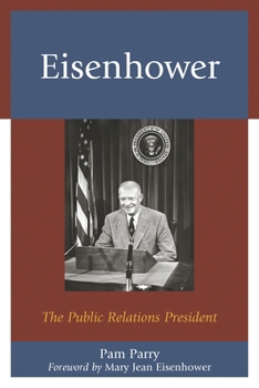Paperback Eisenhower: The Public Relations President Book