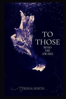 Paperback To Those Who Die Awake Book