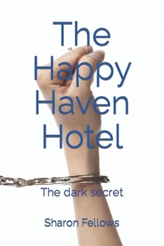 Paperback The Happy Haven Hotel: The dark secret Book