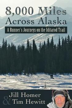 Paperback 8,000 Miles Across Alaska: A Runner's Journeys on the Iditarod Trail Book