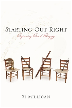 Hardcover Starting Out Right: Beginning Band Pedagogy Book