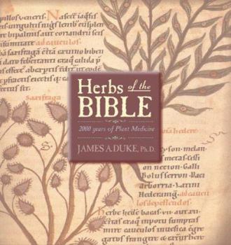 Hardcover Herbs of the Bible: 2000 Years of Plant Medicine Book