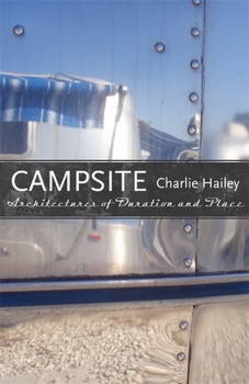 Hardcover Campsite: Architectures of Duration and Place Book