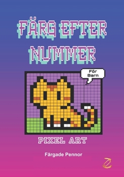 Paperback Färg Efter Nummer: PIXEL ART För Barn [Swedish] Book