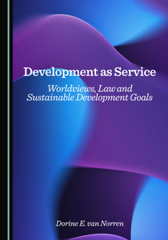 Hardcover Development as Service: Worldviews, Law and Sustainable Development Goals Book