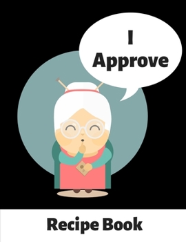 Paperback I Approve: Granny Approved Recipe Book Personal Touch Heirloom Book