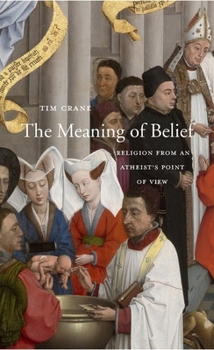 Hardcover The Meaning of Belief: Religion from an Atheist's Point of View Book