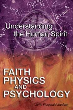 Paperback Faith, Physics, and Psychology: Rethinking Society and the Human Spirit Book