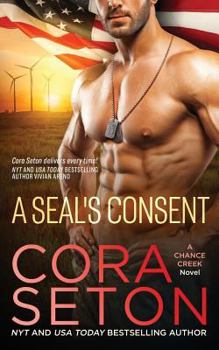 A SEAL's Consent - Book #4 of the SEALs of Chance Creek