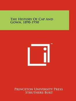 Paperback The History of Cap and Gown, 1890-1950 Book