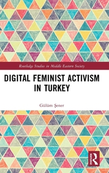 Hardcover Digital Feminist Activism in Turkey Book