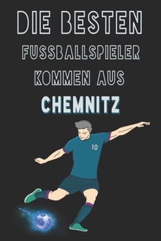 Paperback Die besten Fussballspieler kommen aus Chemnitz journal: 6*9 Lined Diary Notebook, Journal or Planner and Gift with 120 pages [German] Book
