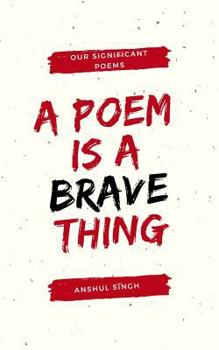 Paperback A poem is a brave thing Book