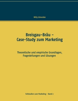 Breisgau-Bräu: Case-Study zum Marketing (German Edition)