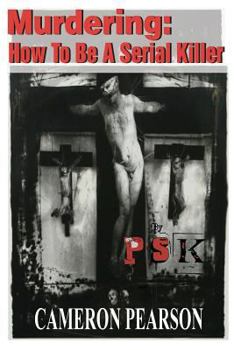 Paperback Murdering: How To Be A Serial Killer Book