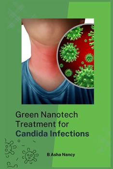 Paperback Green Nanotech Treatment for Candida Infections Book