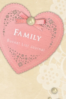 Paperback Family Bucket List Journal: 100 Bucket List Guided Prompt Journal Planner Gift For Families Tracking Your Adventures Book