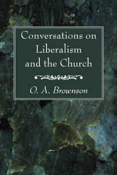 Paperback Conversations on Liberalism and the Church Book