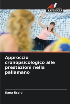 Approccio cronopsicologico alle prestazioni nella pallamano (Italian Edition)
