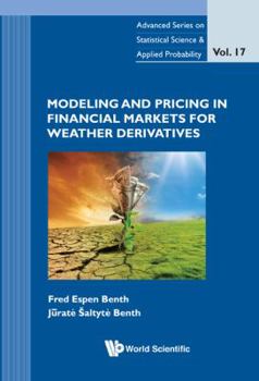 Hardcover Modeling and Pricing in Financial Markets for Weather Derivatives Book