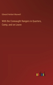 Hardcover With the Connaught Rangers in Quarters, Camp, and on Leave Book