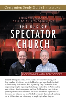 Paperback The End of the Spectator Church Study Guide: Answering God's Call To Full Engagement Book