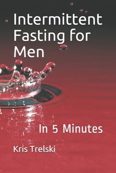 Paperback Intermittent Fasting for Men: In 5 Minutes Book