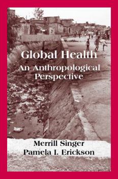 Hardcover Global Health: An Anthropological Perspective Book