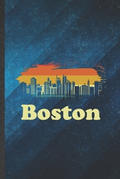 Boston: Cute Blank Lined Backpacking Tourist Notebook Journal, Graduation Appreciation Gratitude Thank You Souvenir Gag Gift, Fashionable Graphic 110 Pages