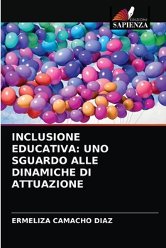 Paperback Inclusione Educativa: Uno Sguardo Alle Dinamiche Di Attuazione [Italian] Book