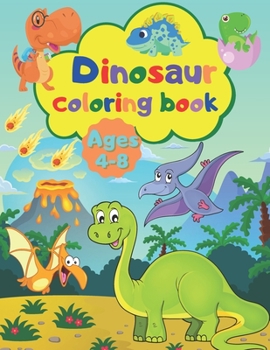 Paperback Dinosaur Coloring Book: - 40 Amazing Dinosaur Illustrations for Adventurous Kids Ages 4-8 Book