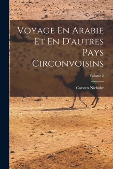 Paperback Voyage En Arabie Et En D'autres Pays Circonvoisins; Volume 2 [French] Book