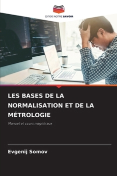 Paperback Les Bases de la Normalisation Et de la Métrologie [French] Book