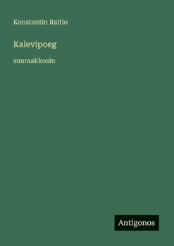 Kalevipoeg: suuraakkosin (Finnish Edition)