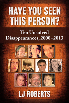 Paperback Have You Seen This Person?: Ten Unsolved Disappearances, 2000-2013 Book