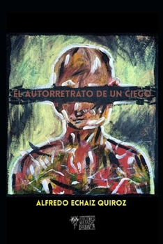 Paperback El Autorretrato de un ciego [Spanish] Book