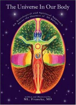 The Universe in Our Body, an Astrological and Spiritual Approach about the Oneness of All Beings