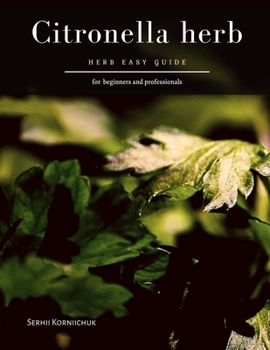 Paperback Citronella herb: herb Easy Guide Book