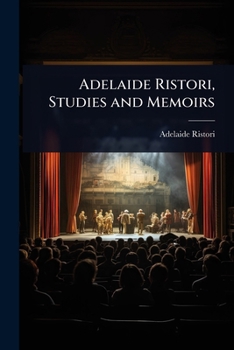 Paperback Adelaide Ristori, Studies and Memoirs Book