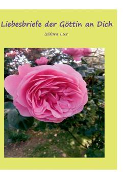 Paperback Liebesbriefe der Göttin an Dich [German] Book