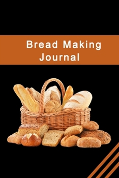 Paperback Bread Making Journal: Bread Making Notebook-120 Pages(6"x9") Matte Cover Finish Book